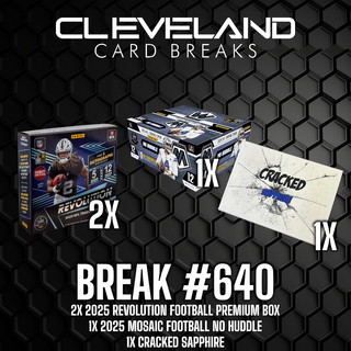 Break 640 - 2x 2025 Revolution Football Premium Box & 1x 2025 Mosaic Football No Huddle Box & 1x Cracked Sapphire PYT Break